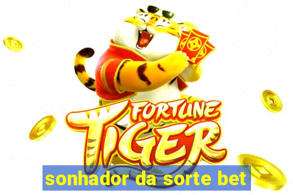 sonhador da sorte bet