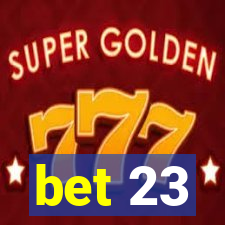 bet 23