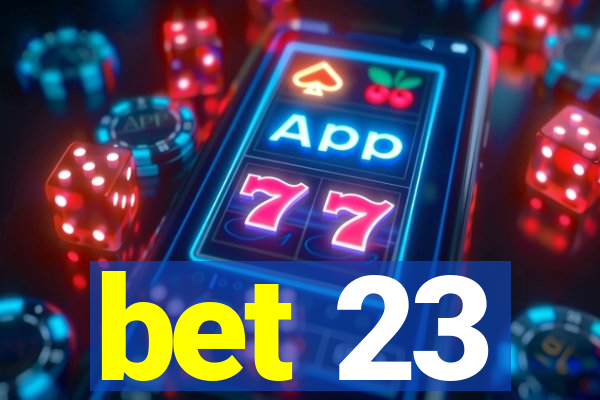 bet 23