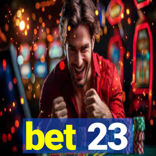 bet 23