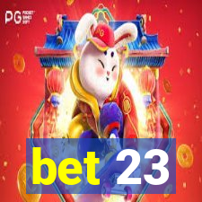 bet 23