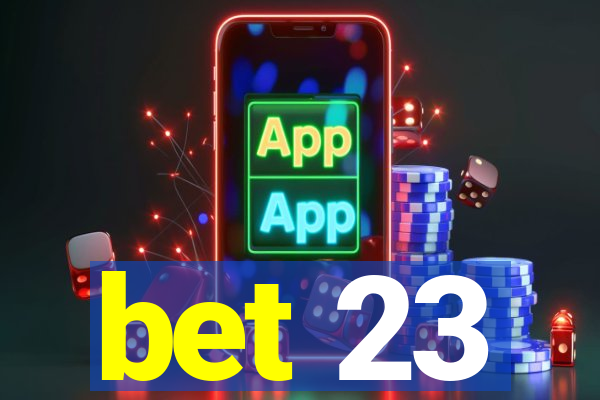 bet 23