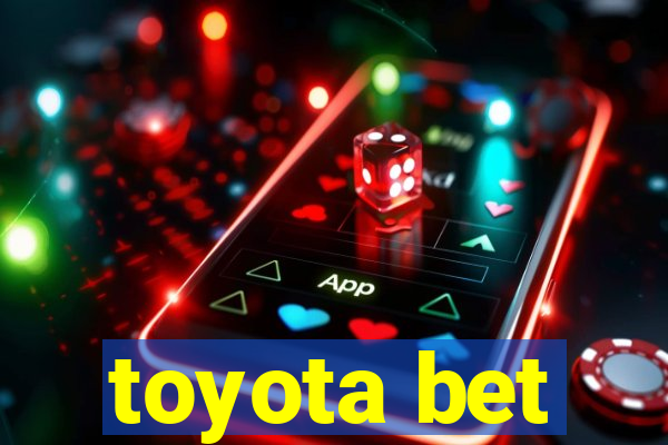 toyota bet