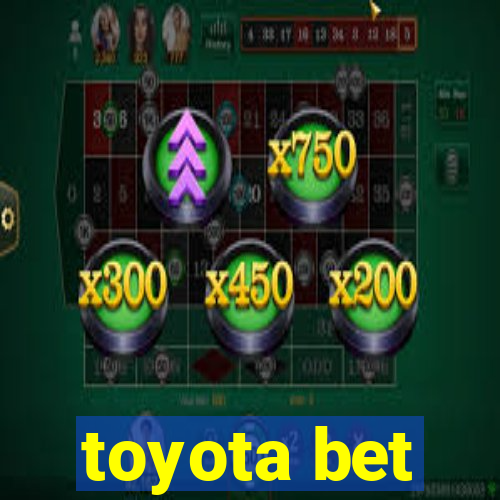 toyota bet