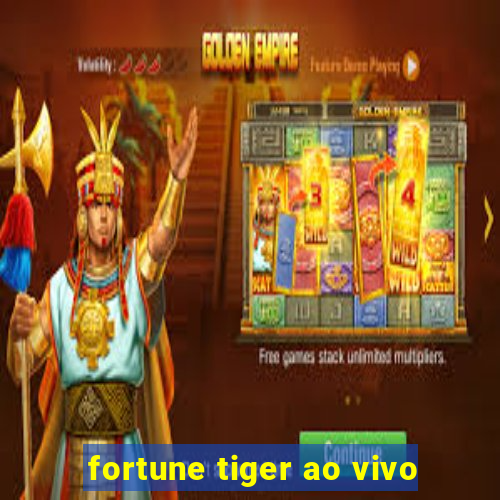 fortune tiger ao vivo