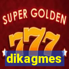 dikagmes