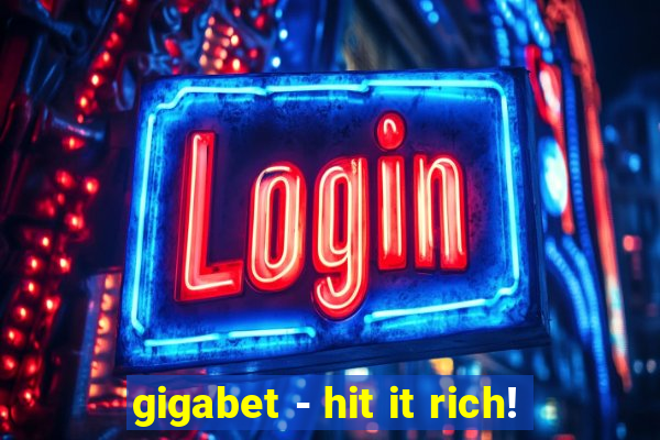 gigabet - hit it rich!