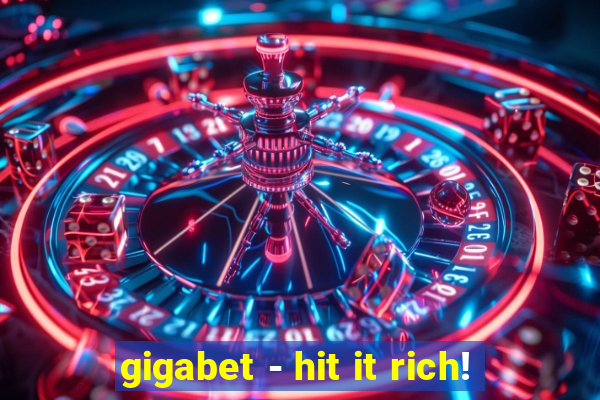 gigabet - hit it rich!