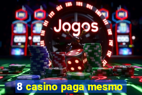 8 casino paga mesmo