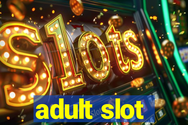 adult slot