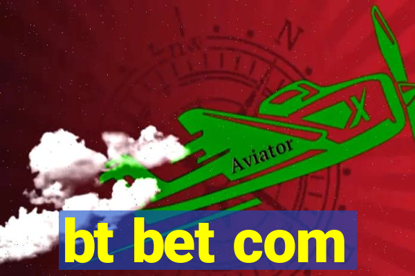 bt bet com