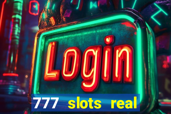 777 slots real money apk