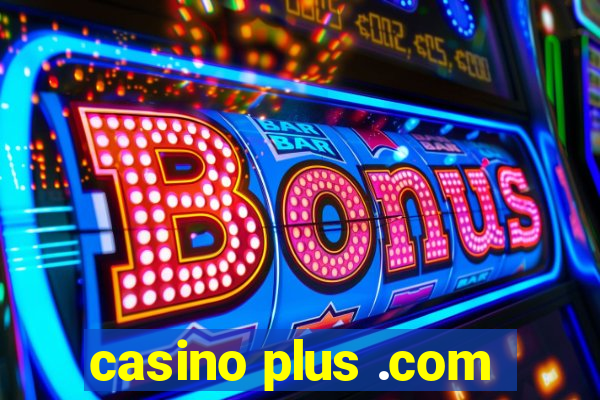 casino plus .com