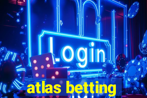 atlas betting