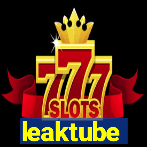 leaktube