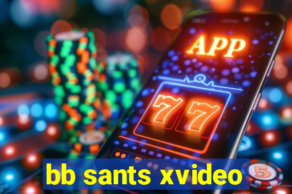 bb sants xvideo