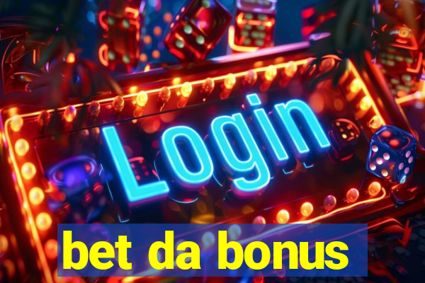 bet da bonus