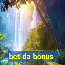 bet da bonus