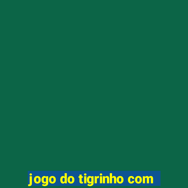 jogo do tigrinho com