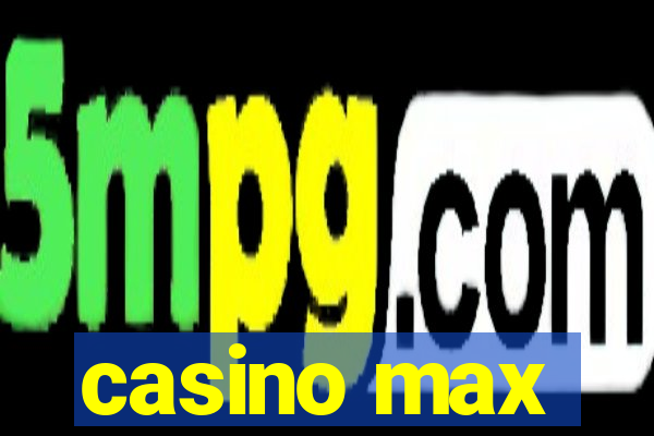 casino max