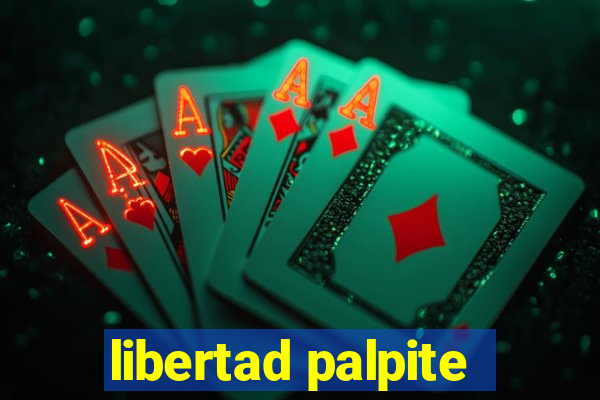 libertad palpite