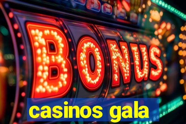 casinos gala