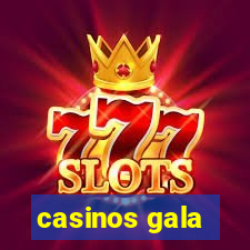 casinos gala