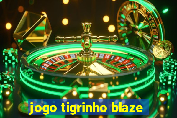 jogo tigrinho blaze