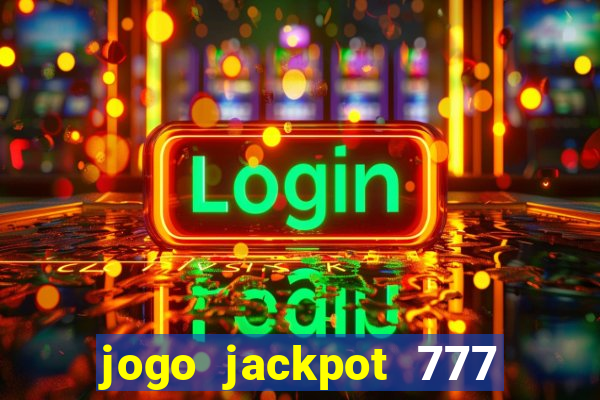 jogo jackpot 777 paga mesmo