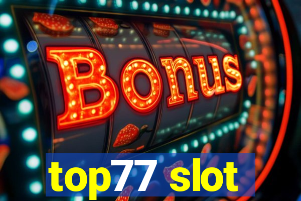 top77 slot