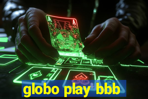 globo play bbb