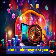 slots - chinese dragon