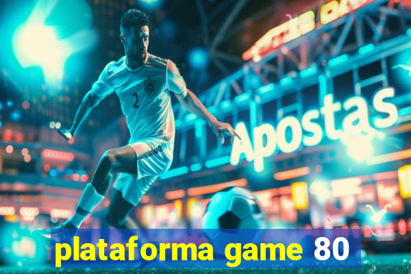 plataforma game 80