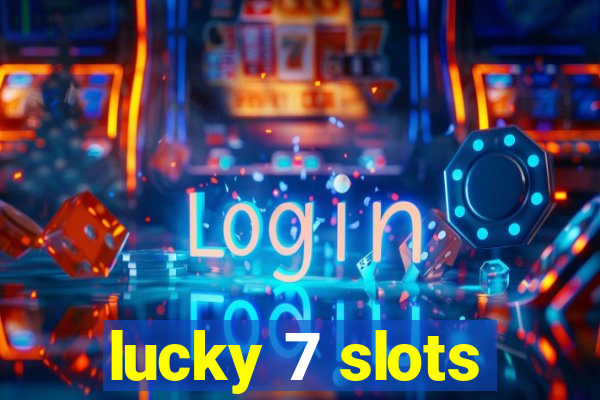 lucky 7 slots