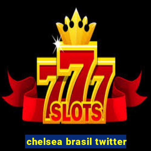 chelsea brasil twitter