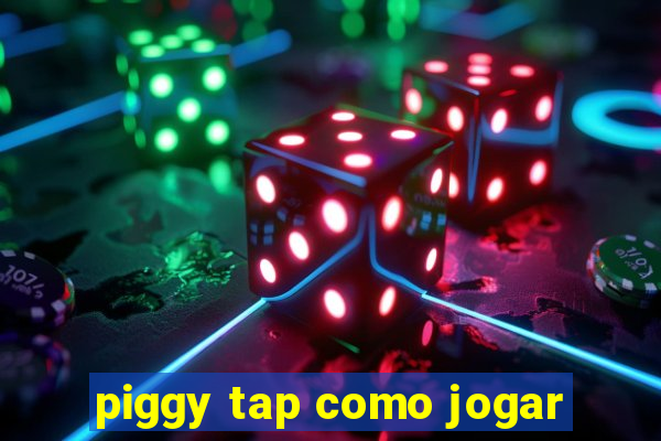 piggy tap como jogar