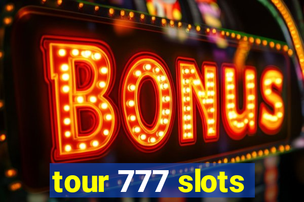 tour 777 slots