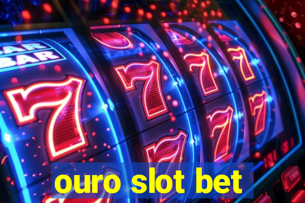 ouro slot bet