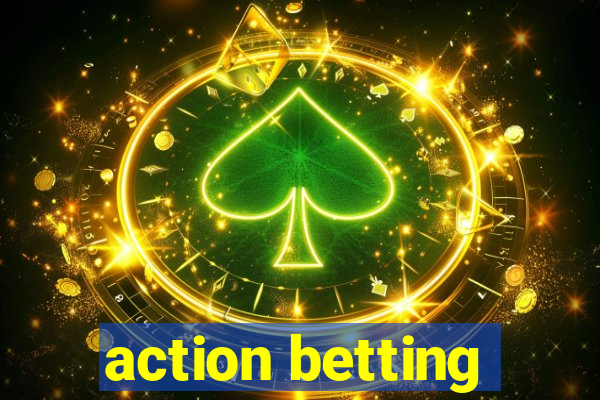 action betting