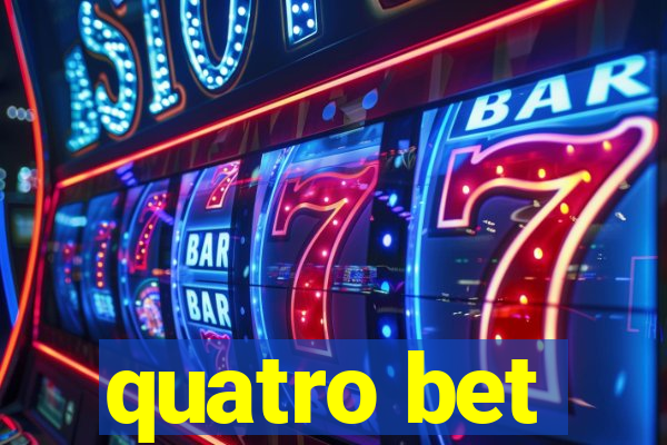 quatro bet