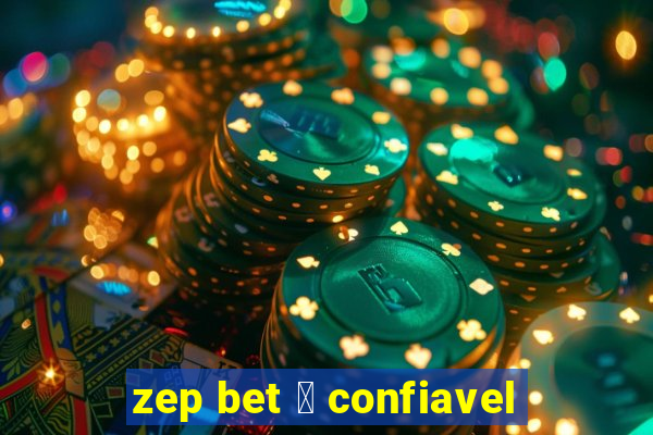 zep bet 茅 confiavel