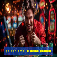 golden empire demo golden