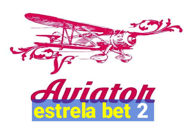 estrela bet 2