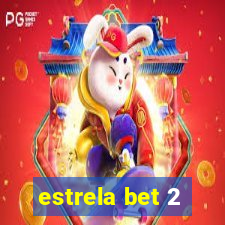 estrela bet 2