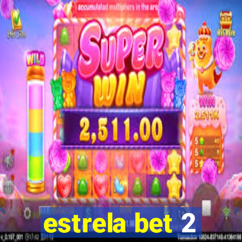 estrela bet 2