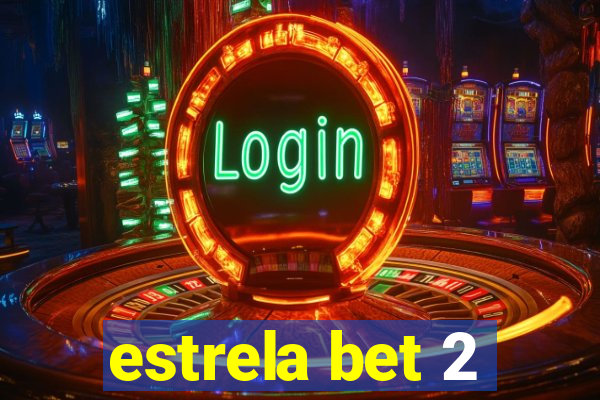 estrela bet 2