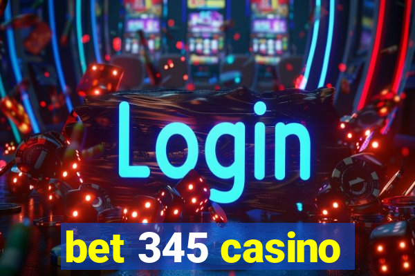 bet 345 casino