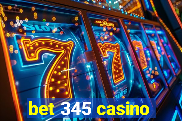 bet 345 casino