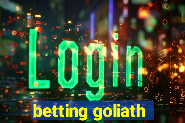 betting goliath