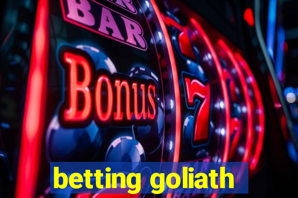 betting goliath